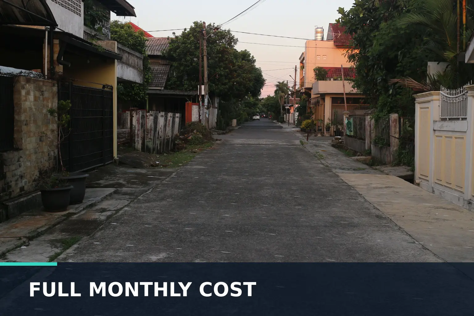 Residential street with the words Full Monthly Cost